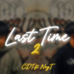 Last Time 2 by CDT, NeyT