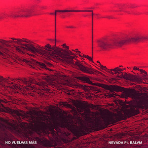 No Vuelvas Más by Neváda, BALVM