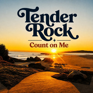 Count on Me by TENDER ROCK