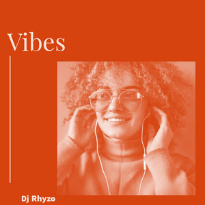 Vibes by Dj Rhyzo