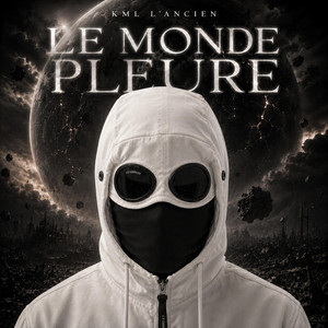 LE MONDE PLEURE by KML L'Ancien