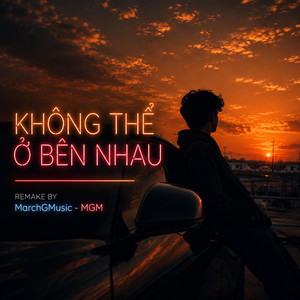 KHÔNG THỂ Ở BÊN NHAU - R&B Soul Ver by MarchGMusic