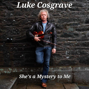 She's a Mystery to Me by Luke Cosgrave