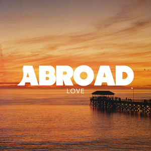 Love by Abroad