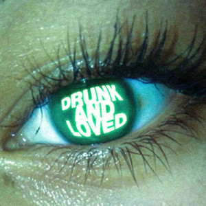 DRUNK AND LOVED by Naod
