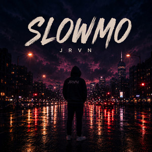 SLOWMO by JRVN