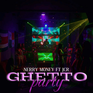 Ghetto Party by Nerry Money, JCR