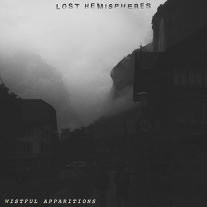 Wistful Apparitions by Lost Hemispheres