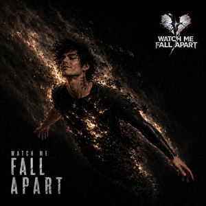 Watch Me Fall Apart by Watch Me Fall Apart