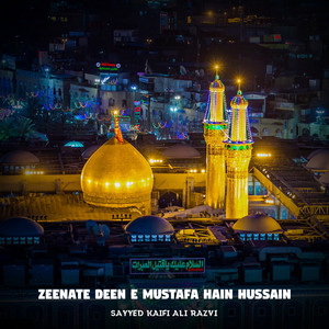 Zeenate Deen E Mustafa Hain Hussain by Sayyed Kaifi Ali Razvi