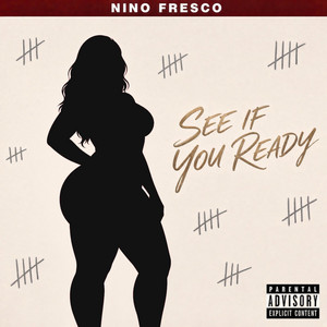 SEE IF YOU READY by Nino Fresco