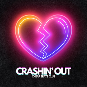 CRASHIN' OUT by Cheap Seats Club