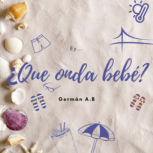 Germán A.B - ¿Qué Onda Bebé? (Oficial)