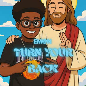 TURN YOUR BACK by Em@n