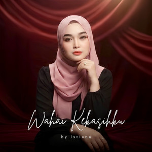 WAHAI KEKASIHKU by Istiana