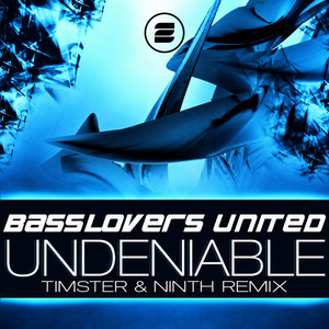 Undeniable - Timster & Ninth Remix by Basslovers United, Timster, Ninth