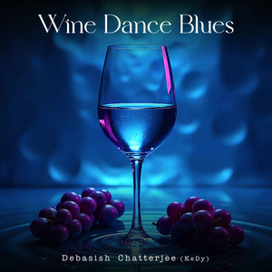 Wine Dance Blues by Debasish Chatterjee ( KeDy )
