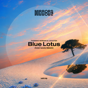 Blue Lotus - Raw Main Remix by Thomas Hernan, Locotek, Raw Main