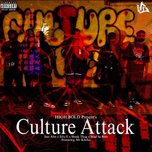 HIGH BOLD, Just Abir, Efty E, Sheak Thug & Mad Sa Bbir - Culture Attack (feat. Mr. Khoka)