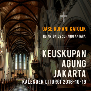 R.D. Antonius Suhardi Antara - Oase Rohani Katolik (Kalender Liturgi 2016-10-19)