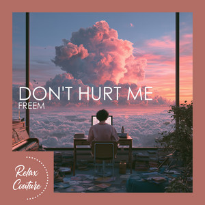Don't Hurt Me by Freem