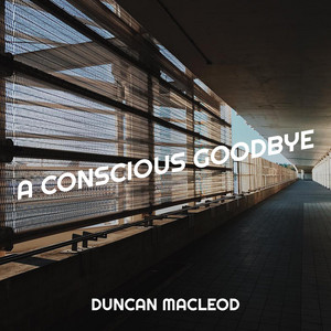 Duncan Macleod - A Conscious Goodbye