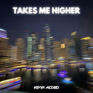 Takes Me Higher by Kevin McDaid