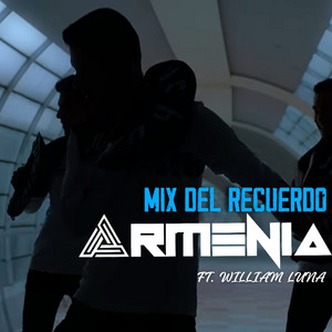 Armenia - Mix del Recuerdo (feat. William Luna)
