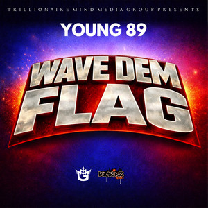 Wave Dem Flag by Young 89