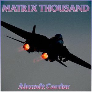 Aircraft Carrier by Matrix Thousand