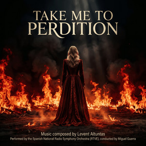 Take Me To Perdition by Levent Altuntaş
