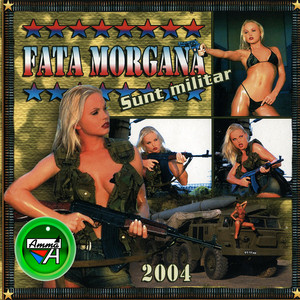 Fata & Morgana - Viata Militarului