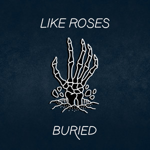 Buried by Like Roses