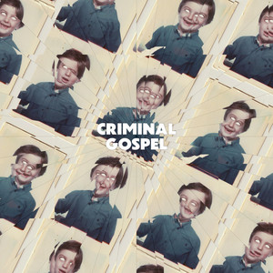 Criminal Gospel by Flame Parade