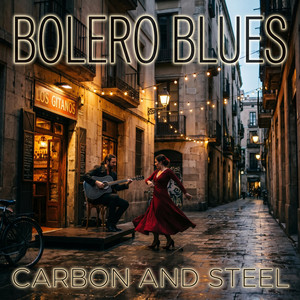 Bolero Blues by Carbon and Steel