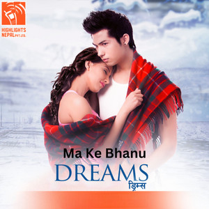 Hercules Basnet & Somiya Baraili - Ma Ke Bhanu (From "Dreams")