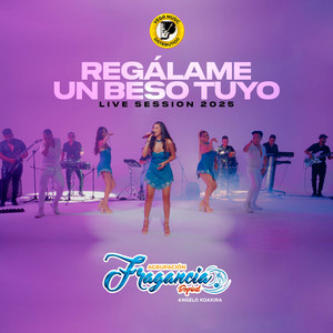 Agrupación Fragancia Tropical - Regálame Un Beso Tuyo (Live Session 2025)