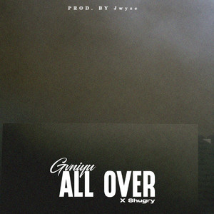 ALL OVER by Gvniyu, Shugry