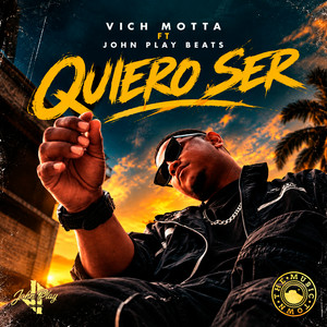 Quiero Ser by John Play Beats, Vich Motta