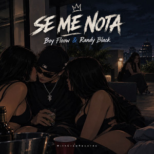 Se Me Nota by Boy Floow, Randy Black, WITHCRAW RECORDS