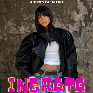 Ingrata by Andres Cabalero