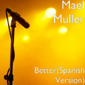 Better (Spanish Version) by Mael Muller