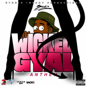 Wicked Gyal Anthem by Sackie