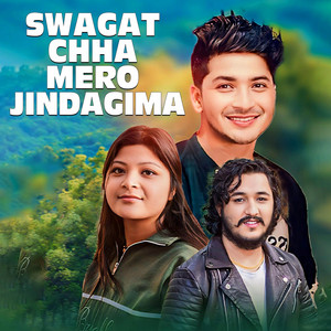 Swagat Chha Mero Jindagima