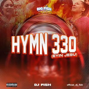 DJ FISH - Hymn 330 (Eyin Jesu)