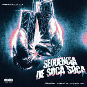 SEQUENCIA DE SOCA SOCA by DJ TL Oficial, DJ Leozin do SF, DJ MOLCK, RK Boladão