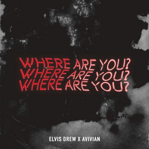 Where Are You? by Elvis Drew, Avivian