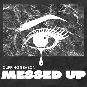 Messed Up by Cuffing Season