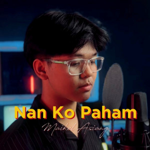 Maikel Asiang - Nan Ko Paham (Cover)