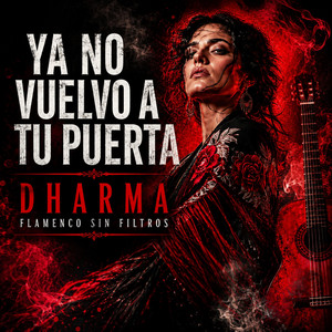 YA NO VUELVO A TU PUERTA by Flamenco sin filtros
